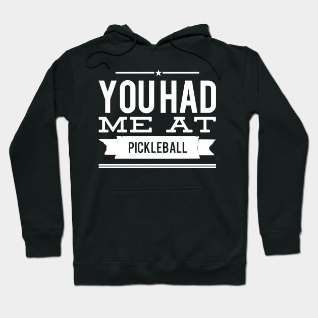 You had me at pickleball Hoodie by captainmood